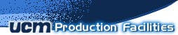 UCM Production Facilities