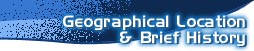 Geographical Location & Brief History